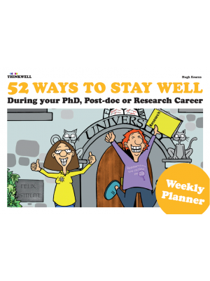 Weekly Planner: 52 Ways to Stay Well: During your PhD, post-doc or research career